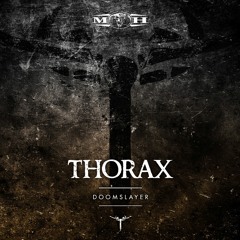 Thorax - Doomslayer
