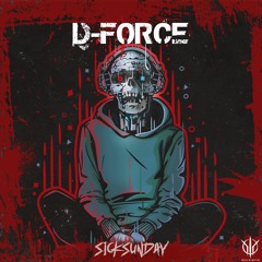 [SickSunday] Sick Events pres. D-FORCE