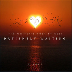 Patiently Waiting ft Keji