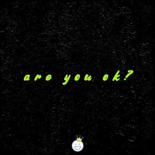 are you ok?