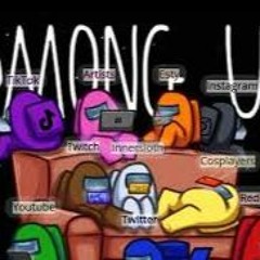 Among us songs ;p (Should make you happy XD)