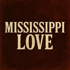 Mississippi Love