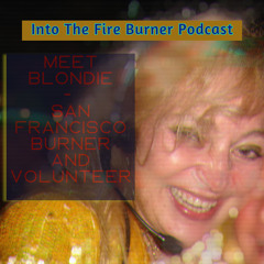 Into The Fire: Meet Blondie, Volunteer Burner from San Francisco