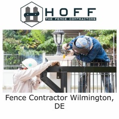 Fence Contractors Wilmington, DE