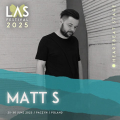 Matt S @ LAS Festival 2025