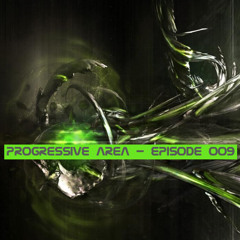 PROGRESSIVE AREA - EPISODE 009