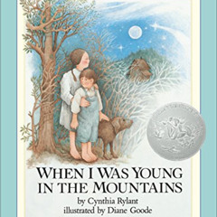 VIEW EBOOK 📂 When I Was Young in the Mountains (Reading Rainbow Books) by  Cynthia R