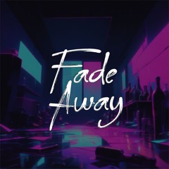 Fade Away