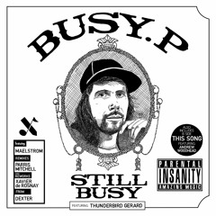 Still Busy (feat.  Thunderbird Gerard [Maelstrom Remix])