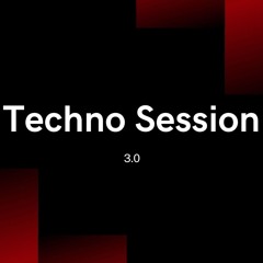 Techno Session 3.0