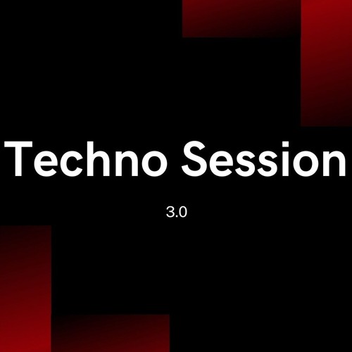 Techno Session 3.0