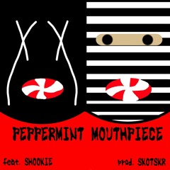 PEPPERMINT MOUTHPIECE [[feat. SHOOKIE]] [[prod. SKOTSKR]]