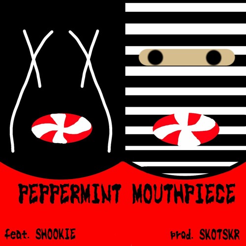 PEPPERMINT MOUTHPIECE [[feat. SHOOKIE]] [[prod. SKOTSKR]]