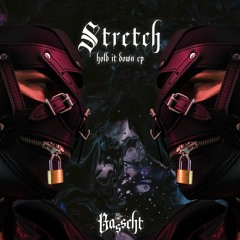 STRETCH - Hold it Down EP //FREE DOWNLOAD//