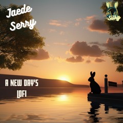 Jaede Serry - A New Day's Lofi (Mr Silky's LoFi Beats)