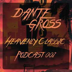 Dante Gross - Heavenly Classic @ Podcast 001 [Progressive House / Melodic Techno DJ Mix]