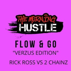 Flow And Go "Verzus Edition" (Rick Ross and 2 Chainz)