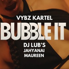 Vybz Kartel, Dj Lub’s - BUBBLE IT | Official Music Video ft. Jahyanai, Maureen