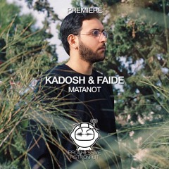 PREMIERE: Kadosh & Faide - Matanot (Original Mix) [Frau Blau]