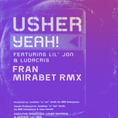 Usher - Yeah (Fran Mirabet Remix)