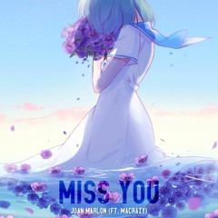 MISS YOU (FT. MACRAZY) *FREE DOWNLOAD*