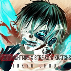 COSY NGHTMRE X STREIKS & KRATCHS - Tokyo Ghoul