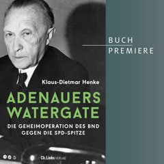 Buchpremiere „Adenauers Watergate“ von Klaus-Dietmar Henke