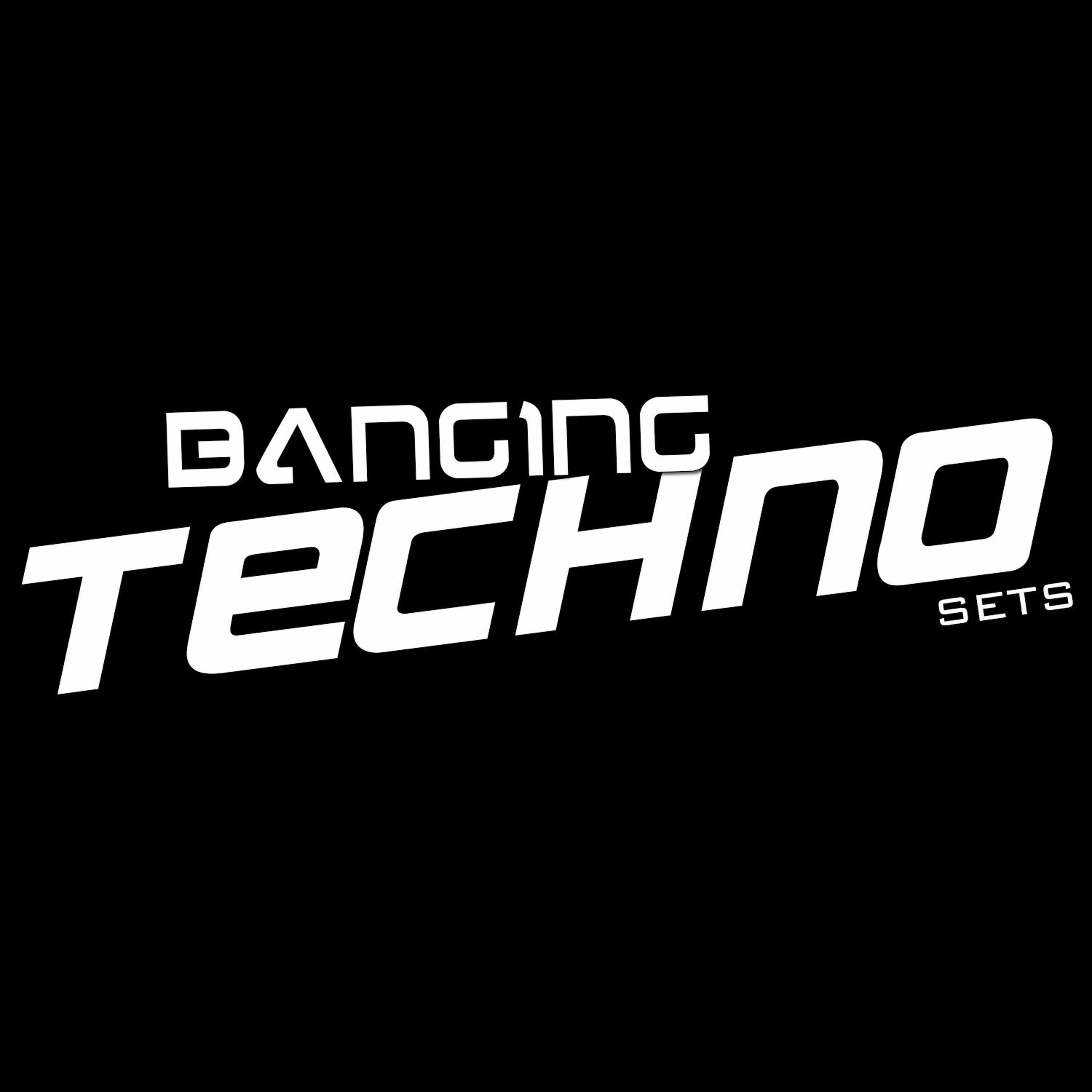 Banging Techno sets