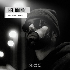 Gray Area Spotlight Guest Mix: HELLBOUND!