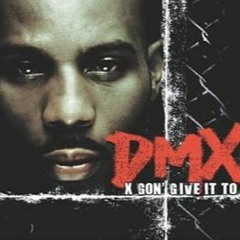 DMX X Gon Give It To You Remix