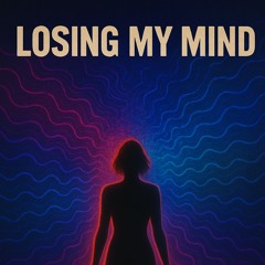 LOS!NG MY M!ND