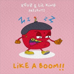 LILKING & XEUZ - Like A Boom