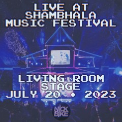 Nick Bike - Live @ Shambhala 2023 (Living Room Stage)[20JULY2023]