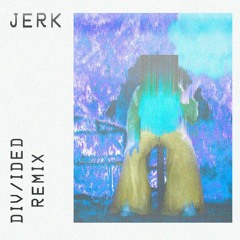 Oliver Tree - Jerk (DIV/IDED Remix)