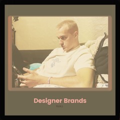 Designer Brands (Prod. Tales Link x longboystyle x aye.shark x Reko)