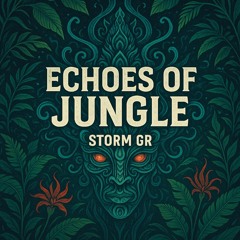 Storm GR - Echoes Of Jungle