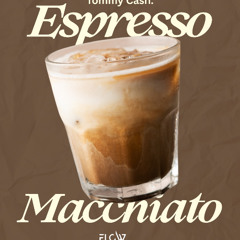 Tommy Cash: Espresso Macchiato [Flow Remix] [Extended]