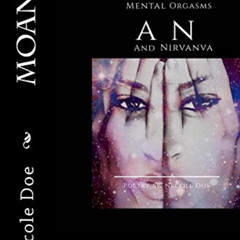 VIEW KINDLE 💞 M.O.A.N: Mental Orgasms and Nirvana by  Necole Doe EPUB KINDLE PDF EBO