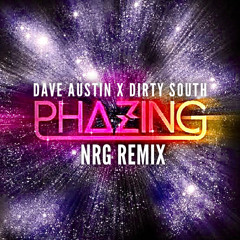 Dave Austin X Dirty South - Phazing (NRG Remix)