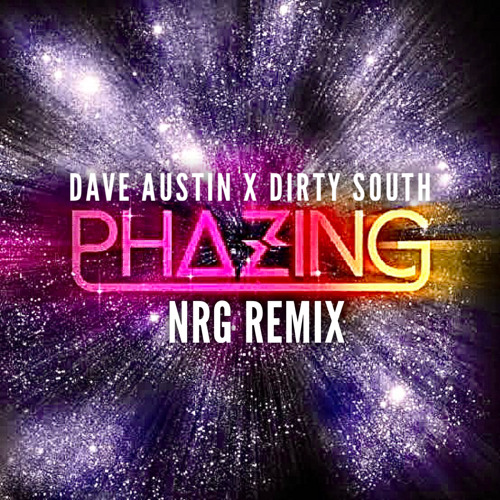 Dave Austin X Dirty South - Phazing (NRG Remix)