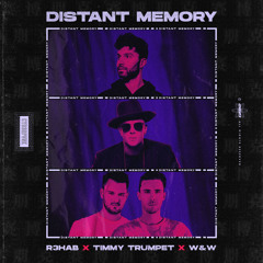 R3HAB, Timmy Trumpet, W&W - Distant Memory