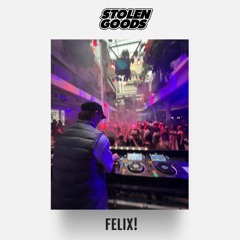 FELIX! | Stolen Goods 18.02.23
