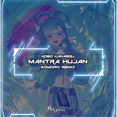 Kobo Kanaeru - Mantra Hujan (Adyoro Remix)