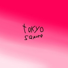M E L L Y - Tokyo Square