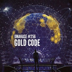OMAKASE #256, GOLD CODE