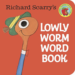 [READ] EBOOK 🧡 Richard Scarry's Lowly Worm Word Book (A Chunky Book(R)) by  Richard