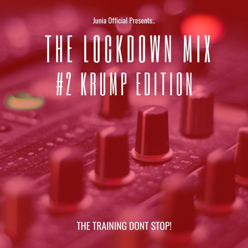 The Lockdown Training Mix - #2 Krump Edition