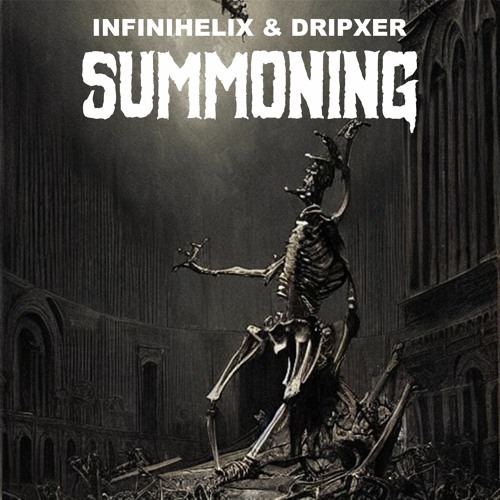 INFINIHELIX & DRIPXER - SUMMONING