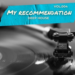 MY RECOMMENDATION - 4 - DEEP HOUSE ED