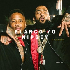 Blanco & Nipsey Hussle ft YG - LA Confidential Remix